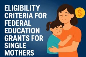 Federal Education Grants for Single Mother